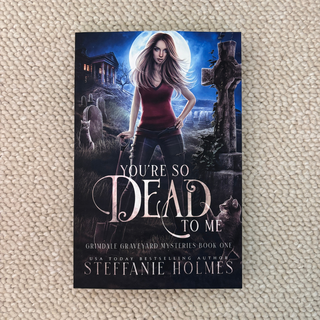 You're So Dead To Me by Steffanie Holmes (Paperback)
