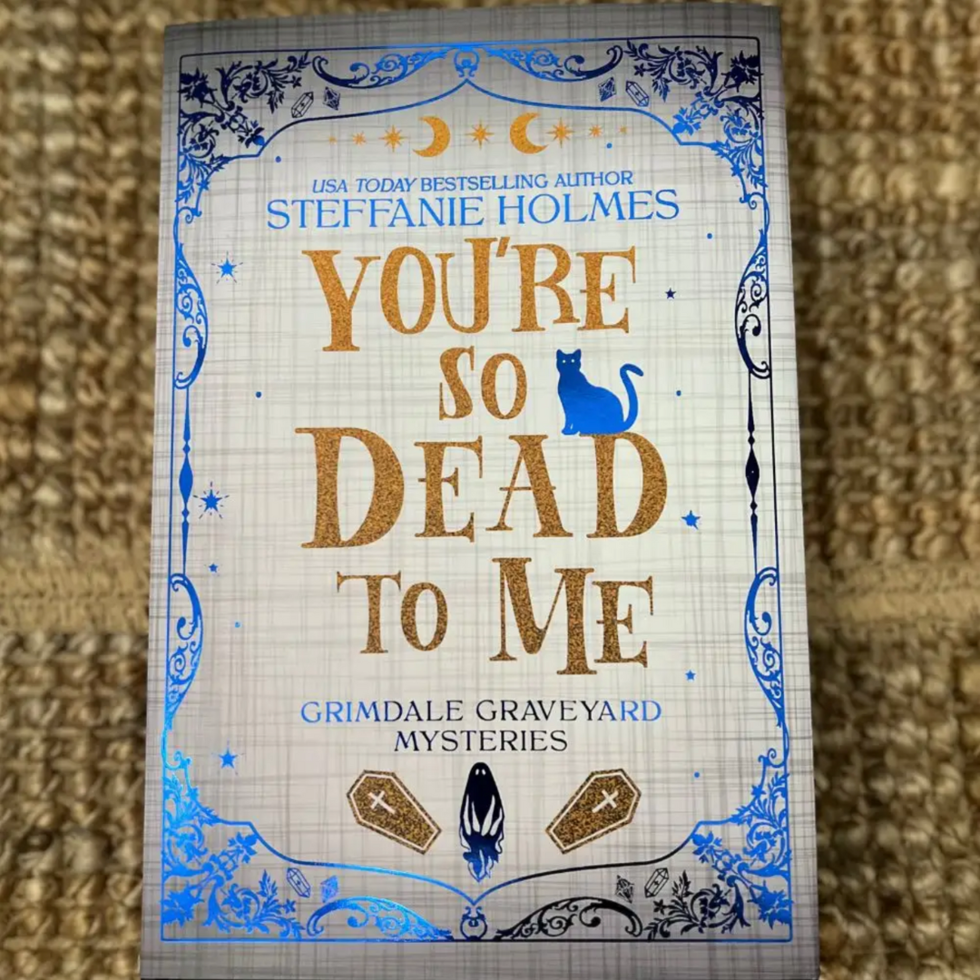 You're So Dead To Me by Steffanie Holmes (White Discreet Hardback)
